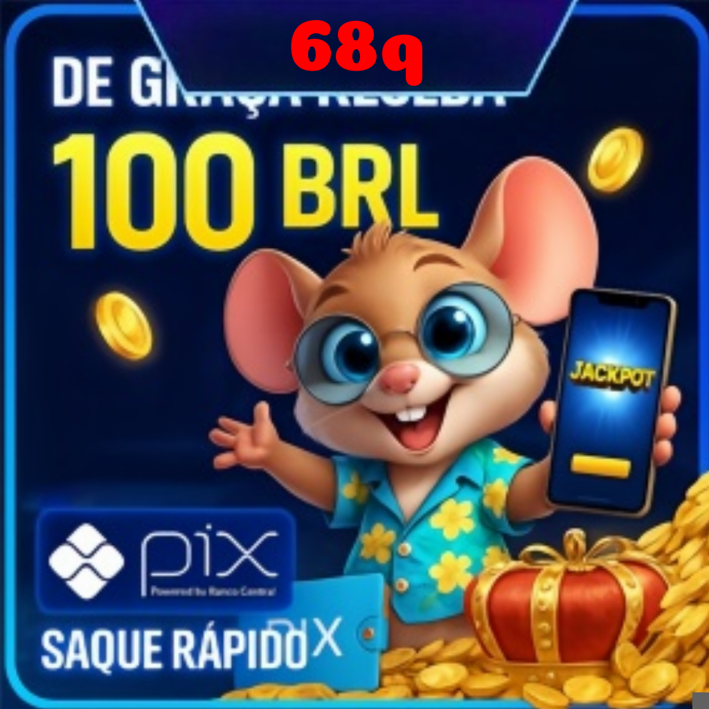 68q Ganhe R$ 100,00 Gratis